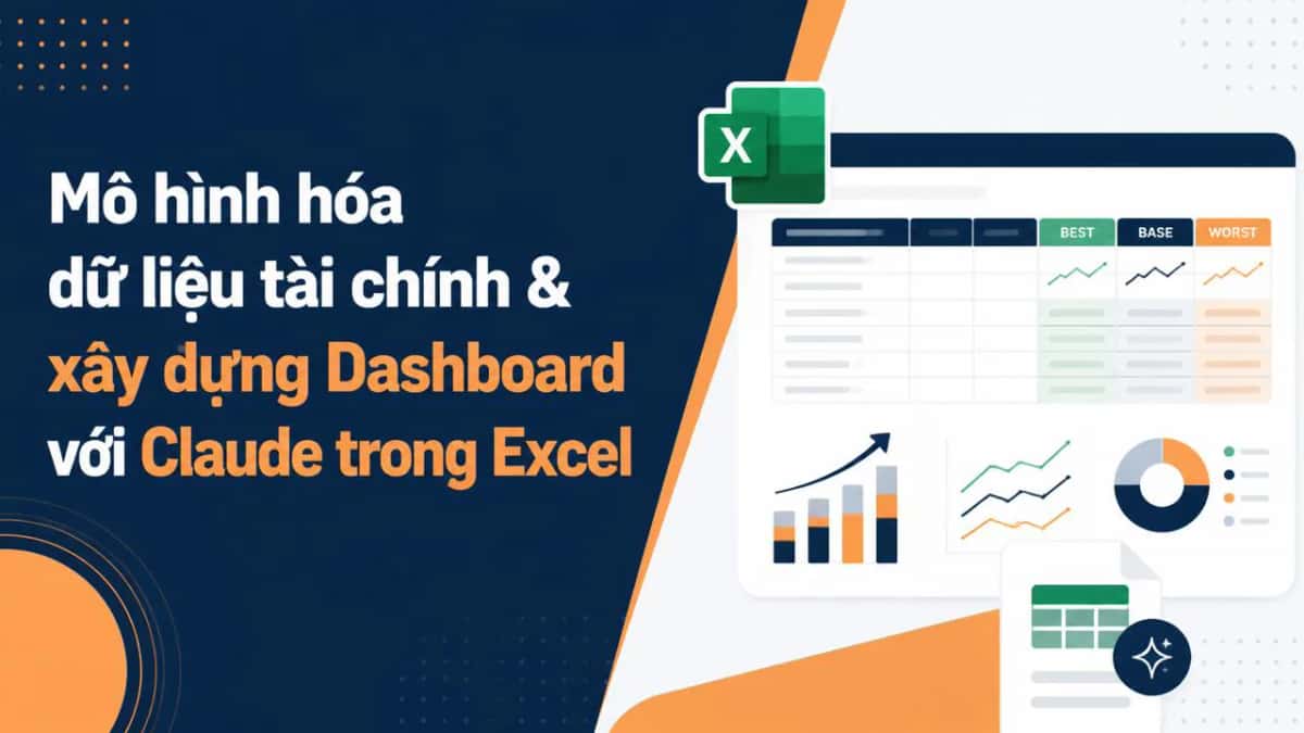 Mô hình hóa dữ liệu tài chính & xây dựng Dashboard với Claude trong Excel