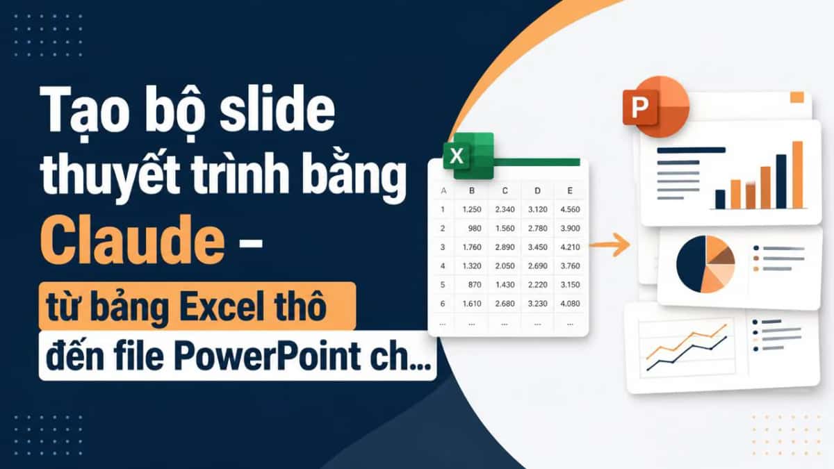 Tạo bộ slide thuyết trình bằng Claude – từ bảng Excel thô đến file PowerPoint chuyên nghiệp